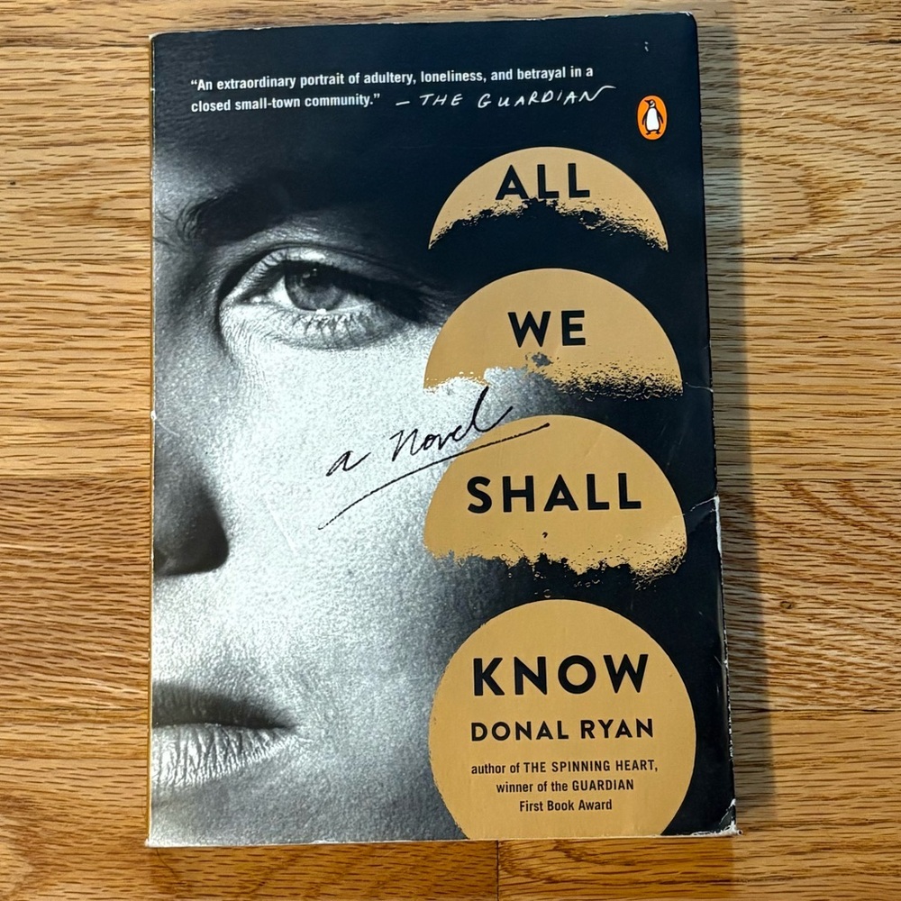 All We Shall Know by Donal Ryan